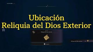 Reliquia del Dios Exterior  Ubicación  Elden Ring DLC [upl. by Orville70]