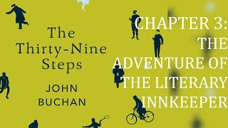 The ThirtyNine Steps John Buchan  CH 3 The Adventure of the Literary Innkeeper [upl. by Yelak]