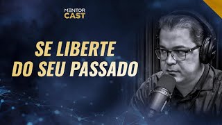 O apego ao seu passado prejudica diretamente o seu futuro I Mentor Cast 69 CleitonPinheirooficial [upl. by Tselec332]