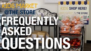 Kids Market  The Store — Frequently Asked Questions [upl. by Adniram526]