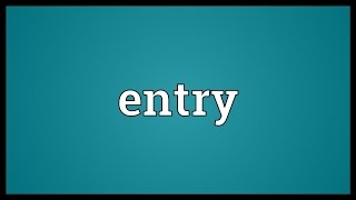 Entry Meaning [upl. by Yoreel]