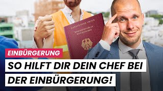 Einbürgerung 2024 So kann dein Chef dir helfen [upl. by Gaylene850]