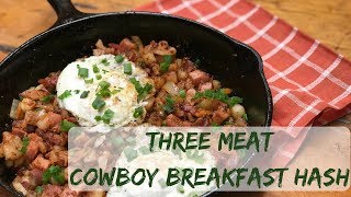 Three Meat Cowboy Breakfast Hash [upl. by Semyaj754]