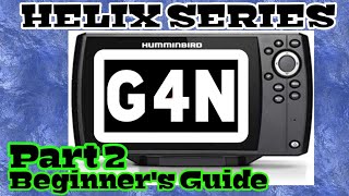 Humminbird Helix 7  8  9  10  12 G4N Beginners Tutorial part 2 [upl. by Ilatfen530]