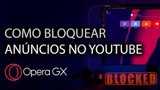 COMO TIRAR ANÚNCIOS DO YOUTUBE  ATUALIZADO 2024 OPERA GX comobloquearanuncios [upl. by Kelam]