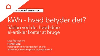 Forstå kWh Sådan regner du ud hvad dine apparater koster at bruge [upl. by Martel819]