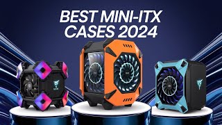 Top 5 Best Mini ITX Case 2024 [upl. by Zarihs]