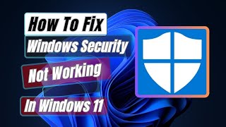 How To Fix Windows Security Not Working In Windows 11 Easy Step [upl. by Annuaerb]