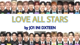 LOVE ALL STARS by JO1INIDXTEEN 【歌割り、パート割り】 [upl. by Aronek]