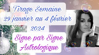 Tirage semaine 29 Janvier au 4 Février 2024 🔮☘️ Signe par Signe  Horoscope [upl. by Purvis806]