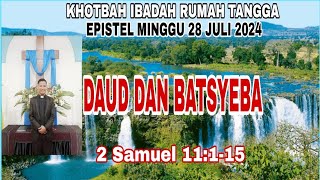 KHOTBAH IBADAH RUMAH TANGGA DAUD DAN BATSYEBA 2 SAMUEL 11115 [upl. by Cote881]