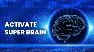 Activate Your Super Brain for Higher Productivity  Improved Brain Function  Genius Brain Frequency [upl. by Dagnah]