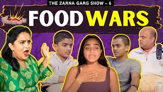 The Zarna Garg Show  Ep 6 Food Wars [upl. by Blackington]