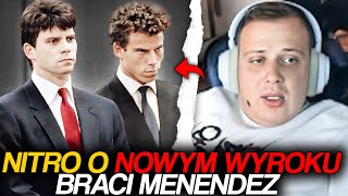 NITRO O NOWYM WYROKU BRACI MENENDEZ [upl. by Helfant]