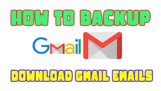 How to Download and Backup All Gmail Emails  Step by Step Guide [upl. by Lilia]