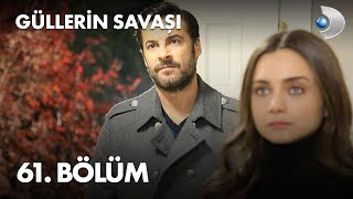 Güllerin Savaşı 61 Bölüm [upl. by Faludi]