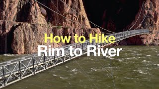 Grand Canyon Rim to River Hike Guide [upl. by Garfield]