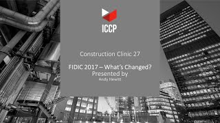 Construction Clinic 27 FIDIC 2017 Whats changed  220920 [upl. by Dannica]