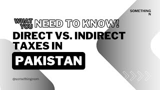 Pakistan’s Tax System Direct and Indirect Taxes Explained  what is Tax  Tax System [upl. by Ahsenar]