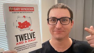 TWELVE AND A HALF by Gary Vaynerchuck read in one sitting [upl. by Husch420]