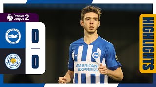 PL2 Highlights Brighton 0 Leicester City 0 [upl. by Riccardo]