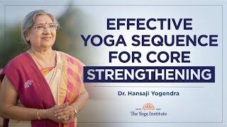 Effective Yoga Sequence For Core Strengthening by Dr Hansaji Yogendra [upl. by Chaing241]