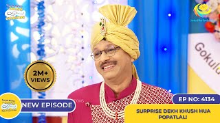 NEW Ep 4134  Surprise Dekh Khush Hua Popatlal I Taarak Mehta Ka Ooltah Chashmah [upl. by Acissj]