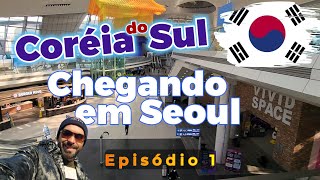 Coréia do Sul Ep 01 Chegando em Seoul [upl. by Serra]