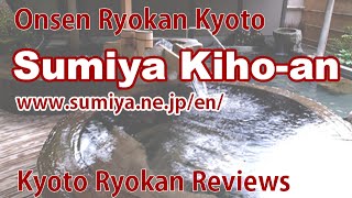 Sumiya Kihoan  REVIEWS  Kyoto Onsen Ryokan Reviews in Kyoto [upl. by Yecram42]