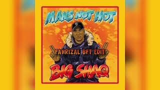 Mans Not Hot  Bigshaq Remix Fahrizal BFT [upl. by Ymled337]