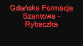 Gdańska Formacja Szantowa  Rybaczka [upl. by Anida715]