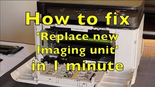 How to fix error Replace new Imaging unit in 1 MINUTE Samsung printers [upl. by Alleram]