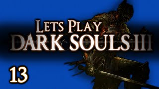 LETS PLAY DARK SOULS 3  PART 13  SMOULDERING LAKE PT2 STEVA THE DECEASED [upl. by Kellyann]