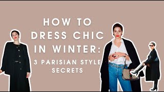 HOW TO LOOK CHIC IN WINTER  THREE PARISIAN STYLE TIPS [upl. by Yumuk]