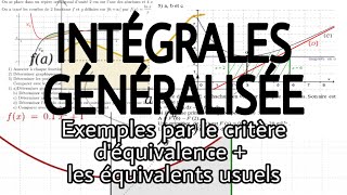 INTÉGRALES GÉNÉRALISÉES Exemples quot critère déquivalencequot  les équivalents usuel6 [upl. by Kira937]