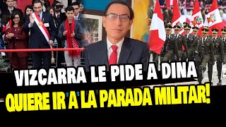 MARTIN VIZCARRA PIDE ASIENTO EN LA PARADA MILITAR quotDINA HAZME UN CAMPITOquot [upl. by Tesil125]