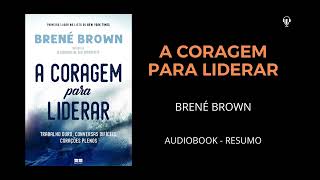 A CORAGEM PARA LIDERAR  LIVRO AUDIOBOOK [upl. by Zsa Zsa262]