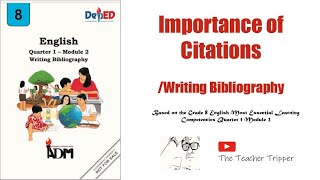 Importance of Citations  Writing Bibliography Grade 8 English Q1  Module 2 [upl. by Damara]