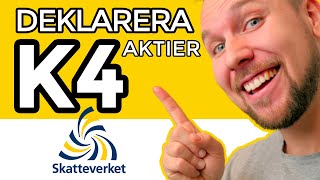 K4 BLANKETT  DEKLARERA SKATT PÅ AKTIER OCH AKTIEVINSTER  FYLLA I K4 BLANKETT [upl. by Kati]