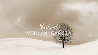 Virlán García Híbrido letra [upl. by Clevey]