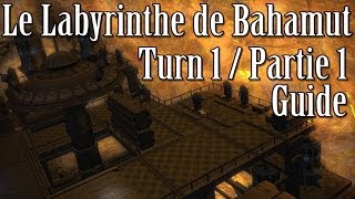 Le Labyrinthe de Bahamut Turn 1 Guide ARR08 [upl. by Tilney]