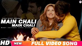 Main Chali Main Chali Full Video Song  Most Cuttest Love Story  Popular Full HD Video Song [upl. by Niletak]