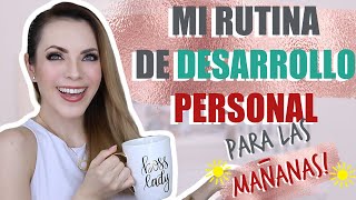 ¡MI RUTINA DE MAÑANA DE DESARROLLO PERSONAL ACTUALIZADA [upl. by Ainezey]