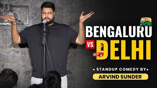 Bengaluru Vs Delhi  Stand up Comedy by Arvind Sunder [upl. by Anelec394]