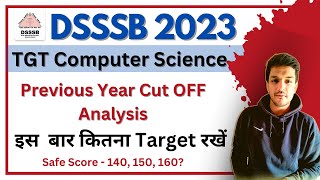 DSSSB TGT Computer Science 2023  Previous Years Cut off  Expected Safe Score Target  Kartik [upl. by Sulecram]