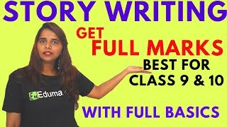 HOW TO WRITE STORY WRITING TO GET FULL MARKS CLASS 9 AND 10 [upl. by Altheta]