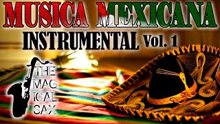 🎷 MUSICA MEXICANA MARIACHI INSTRUMENTAL VOLUMEN 1 🎷 Musica relajante 🎷 Saxofon 🎷 [upl. by Ecirtaed445]