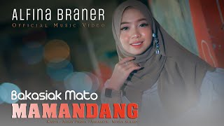 Alfina Braner  Bakasiak Mato Mamandang  Official Music Video [upl. by Atsedom]