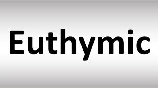 How to Pronounce Euthymic [upl. by Illa]