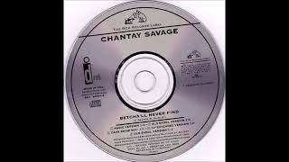 Chantay Savage  Betchall Never Find 12quot Extended Version [upl. by Hsevahb]